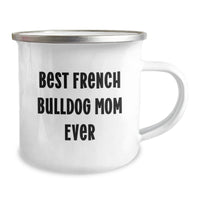 Load image into Gallery viewer, French Bulldog Mom Gifts from Family - Best Camping Mug for Graduation, Funny Quote &#39;Best French Bulldog Mom Ever&#39; - Image 2
