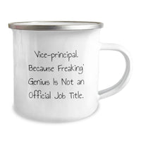 Load image into Gallery viewer, Funny Vice-Principal Gifts from Friends - Vice-Principal &#39;Freaking&#39; genius Is Not An Official Job Title. Camping Mug for Graduation - Image 2
