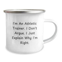 Load image into Gallery viewer, Funny Gifts from Athletic Trainers, Unique Camping Mug for Athletes, Inspirational Quote I Don&#39;t Argue I Just Explain Why I&#39;m Right Christmas Unique Gifts - Image 2
