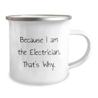 Load image into Gallery viewer, Funny Electrician Gifts for Men, Electrician Camping Mug Graduation Unique Gifts from Family, 'Because I Am The Electrician. That's Why.' - Image 2