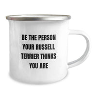 Load image into Gallery viewer, Funny Russell Terrier Dog Gifts from Friends for Birthday - Be The Person Your Russell Terrier Thinks You Are Camping Mug - Russell Terrier Dog Lover Unique Birthday Unique Gifts for Men Women - Image 2