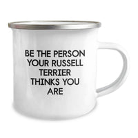 Load image into Gallery viewer, Funny Russell Terrier Dog Gifts from Friends and Family for Birthday Unique Presents - Be The Person Your Russell Terrier Thinks You Are Camping Mug - Image 2