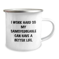 Load image into Gallery viewer, Samoyed Dog Lover&#39;s Funny Birthday Unique Gift from Friends, &#39;I Work Hard So My Samoyedbeagle Can Have A Better Life.&#39;, 12 oz Stainless Steel Camping Mug with Enamel Finish - Image 2
