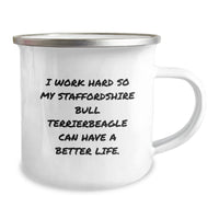 Load image into Gallery viewer, Funny Staffordshire Bull Terrier Dog Gifts from Mom to You, I Work Hard So My Staffordshire Bull Terrierbeagle Can Have A Better Life. Birthday Camping Mug - Image 2
