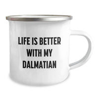 Load image into Gallery viewer, Funny Dalmatian Dog Gifts, Birthday Unique Gifts from Family to Friends, Life Is Better With My Dalmatian Camping Mug, Dalmatian Dog Lover Mug - Image 2
