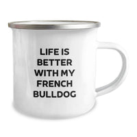 Load image into Gallery viewer, Funny French Bulldog Camping Mug Gifts from Friends, Family, or Coworkers - French Bulldog Lover Birthday Unique Gift, Life Is Better With My French Bulldog - Image 2