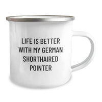 Load image into Gallery viewer, Funny German Shorthaired Pointer Dog Camping Mug Gifts from Friends for Birthday - Life Is Better With My German Shorthaired Pointer - Image 2
