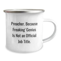 Load image into Gallery viewer, Funny Preacher Gifts, Preacher Camping Mug, &#39;Preacher. Because Freaking&#39; genius Is Not An Official Job Title.&#39;, Gifts from Women to Preacher for Graduation, Unique Preacher Mugs - Image 2
