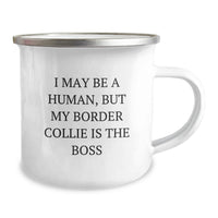 Load image into Gallery viewer, Funny Border Collie Dog Owner Gifts from Family for Birthday Unique Mugs, 'I May Be A Human, But My Border Collie Is The Boss' Enamel Camping Mug for Men or Women - Image 2