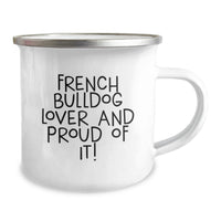 Load image into Gallery viewer, Funny French Bulldog Lover Gifts from Family - Birthday Unique Presents for Friends and Family - French Bulldog Camping Mug with Quote French Bulldog Lover And Proud Of It! - Image 2
