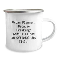 Load image into Gallery viewer, Funny Urban Planner Gifts from Friends for Birthday - &#39;Urban Planner. Because Freaking&#39; genius Is Not An Official Job Title.&#39; Quote on Camping Mug - Image 2
