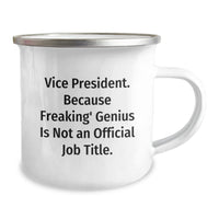 Load image into Gallery viewer, Funny Vice President Gifts from Friends for Men - Vice President Camping Mug, Because Freaking&#39; genius Is Not An Official Job Title., Christmas Unique Mugs for Vice President - Image 2
