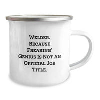 Load image into Gallery viewer, Welder Gifts for Men, Funny Camping Mug for Graduation, &#39;Welder. Because Freaking&#39; genius Is Not An Official Job Title.&#39; - Gifts from Friends, Perfect for Coworkers - Image 2
