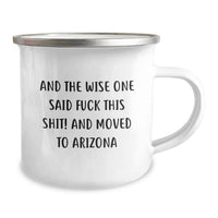 Load image into Gallery viewer, Funny Arizona Camping Mug Gifts for Men from Friends - And The Wise One Said 'F--k This Shit!' Arizona Gifts - Image 2