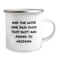 Load image into Gallery viewer, Funny Arizona Camping Mug Gifts from Friends - And The Wise One Said, 12 oz Stainless Steel, Birthday Unique Gifts, Arizona Gifts - Image 2
