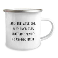 Load image into Gallery viewer, Funny Connecticut Gifts for Friends - 'And The Wise One Said F--k This Shit! And Moved To Connecticut' Birthday Unique Mugs for Men and Women from Connecticut - Image 2