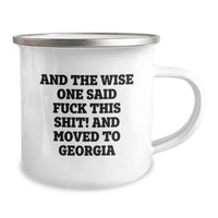Load image into Gallery viewer, Funny Georgia Gifts for Camping Lovers, Unique Birthday Presents from Friends to Family, 'And The Wise One Said F--k This Shit! And Moved To Georgia' Stainless Steel Camping Mug - Image 2
