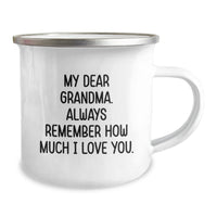 Load image into Gallery viewer, Funny Grandma Gifts, My Dear Grandma. Always Remember How Much I Love You., Birthday Camping Mug, Gifts from Men to Grandma, Unique Gift Ideas - Image 2
