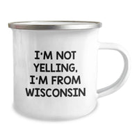 Load image into Gallery viewer, Wisconsin Gifts from Friends, Camping Mug for Birthday, Funny Quotes 'I'm Not Yelling, I'm From Wisconsin' Gifts for Family - Image 2