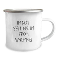 Load image into Gallery viewer, Wyoming Camping Mug, Funny I'm Not Yelling I'm From Wyoming, Gifts from Friends for Wyoming Lovers, Birthday Unique Gifts - Image 2