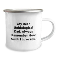 Load image into Gallery viewer, Funny Unbiological Dad Gifts, Birthday Unique Gifts from Men to Unbiological Dad, My Dear Unbiological Dad Quote on Camping Mug - Image 2
