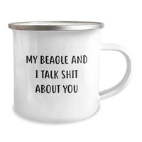 Load image into Gallery viewer, Beagle Dog Lovers Funny Camping Mug Gifts from Friends for Beagle Dog Enthusiasts - My Beagle And I Talk Shit About You - Image 2

