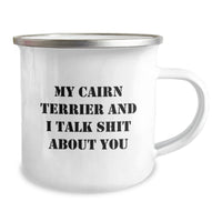 Load image into Gallery viewer, Cairn Terrier Dog Lovers Funny Camping Mug Gifts from Friends for Birthday, My Cairn Terrier And I Talk Shit About You - Image 2

