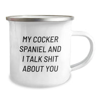Load image into Gallery viewer, Cocker Spaniel Dog Lovers&#39; Funny Camping Mugs - Gifts from Friends for Birthday, My Cocker Spaniel And I Talk Shit About You Quote - Image 2
