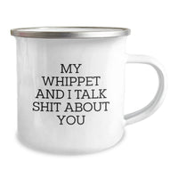 Load image into Gallery viewer, Whippet Dog Lovers Funny Birthday Unique Gifts from Friends - My Whippet And I Talk Shit About You Quote on Camping Mug for Whippet Dog Enthusiasts, Birthday Unique Gifts for Men Women - Image 2
