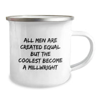 Load image into Gallery viewer, Funny Millwright Gifts from Friends for Graduating Men - &#39;All Men Are Created Equal But The Coolest Become A Millwright&#39; Camping Mug - Image 2
