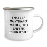 Load image into Gallery viewer, Funny Quirky Gifts from Friends for Maintenance Worker, I May Be A Maintenance Worker, But I Can&#39;t Fix Stupid People. Birthday Unique Gifts for Men - Image 2
