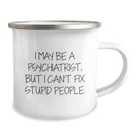 Load image into Gallery viewer, Psychiatrist Gifts, Funny Quote on Camping Mug, Gifts from Men to Friends, Perfect Graduation Unique Gifts for a Psychiatrist - Image 2
