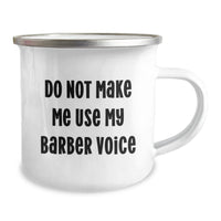 Load image into Gallery viewer, Funny Gifts from Friends for Barber - Christmas Unique Mug - Camping Mug for Barber Enthusiast - Do Not Make Me Use My Barber Voice - Image 2
