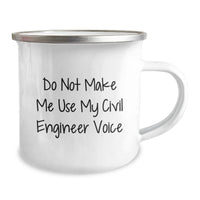 Load image into Gallery viewer, Funny Civil Engineer Christmas Unique Gifts from Family for Him - &#39;Do Not Make Me Use My Civil Engineer Voice&#39; Camping Mug - Image 2
