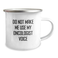Load image into Gallery viewer, Funny Gifts for Oncologist Men and Women Camping Mug - Do Not Make Me Use My Oncologist Voice - Image 2
