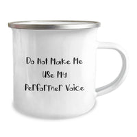 Load image into Gallery viewer, Funny Performer Gifts for Christmas - &#39;Do Not Make Me Use My Performer Voice&#39; Enamel Camping Mug for Men, Women, Friends, Coworkers, Family - Unique Performer Mug for a Special Holiday Gift - Image 2

