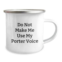Load image into Gallery viewer, Funny Gifts for Porter from Friends, Camping Mug with Do Not Make Me Use My Porter Voice, Unique Christmas Unique Gifts - Image 2
