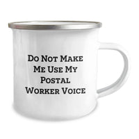 Load image into Gallery viewer, Funny Gifts from Friends for Postal Worker Christmas Unique Mugs - Camping Mug, Funny Quote &#39;Do Not Make Me Use My Postal Worker Voice&#39; - Image 2
