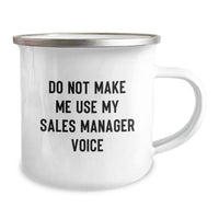 Load image into Gallery viewer, Sales Manager Christmas Unique Gift Ideas for Men and Women Funny Camping Mug &#39;Do Not Make Me Use My Sales Manager Voice&#39; - Image 2
