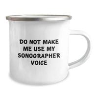 Load image into Gallery viewer, Funny Sonographer Gifts from Friends, Unique Birthday Unique Gifts for Sonographer, Camping Mug with Quote &#39;Do Not Make Me Use My Sonographer Voice&#39; - Image 2
