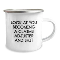 Load image into Gallery viewer, Funny Claims Adjuster Birthday Unique Gifts from Friends to Men, &#39;Look At You Becoming A Claims Adjuster And Shit&#39;, 12 oz Camping Mug - Image 2
