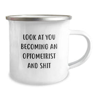 Load image into Gallery viewer, Funny Optometrist Gifts for Men - Look At You Becoming An Optometrist And Shit Camping Mug, Christmas Unique Gifts from Friends to Family - Image 2
