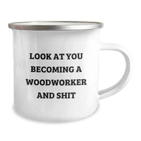 Load image into Gallery viewer, Funny Woodworker Gifts from Friends, Unique Camping Mug for Men Woodworker, &#39;Look At You Becoming A Woodworker And Shit&#39; Quote, Graduation Unique Gifts - Image 2
