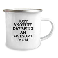 Load image into Gallery viewer, Funny Mom Camping Mug, Gifts from Friends, Gifts for Mom, Birthday Unique Present, Just Another Day Being An Awesome Mom - Image 2
