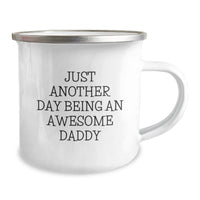 Load image into Gallery viewer, Funny Daddy Gifts from Men to Awesome Daddies - Just Another Day Being An Awesome Daddy Quote Camping Mug, 12 oz Stainless Steel with Enamel Finish, Birthday Unique Gifts - Image 2
