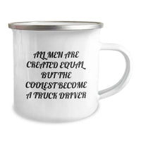 Load image into Gallery viewer, Funny Truck Driver Gifts from Friends - All Men Are Created Equal But The Coolest Become A Truck Driver Camping Mug for Graduation, Unique Gifts for Men - Image 2
