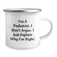Load image into Gallery viewer, Funny Podiatrist Gifts for Men - I&#39;m a Podiatrist, I Don&#39;t Argue, Gifts from Friends to Podiatrist, Christmas Unique Mugs - Image 2
