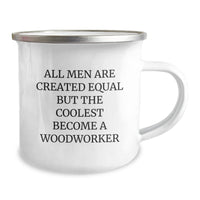 Load image into Gallery viewer, Funny Woodworker Gifts for Men from Family - Unique Camping Mugs with All Men Are Created Equal But The Coolest Become A Woodworker - Image 2
