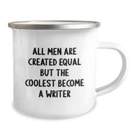Load image into Gallery viewer, Funny Writer Gifts from Men - &#39;All Men Are Created Equal But The Coolest Become A Writer&#39; Camping Mug for Birthday - Image 2
