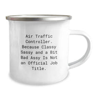 Load image into Gallery viewer, Funny Air Traffic Controller Gifts for Men, Unique Christmas Unique Gifts from Friends to Air Traffic Controller Enthusiasts, Camping Mug with Classy Sassy Quote - Image 2
